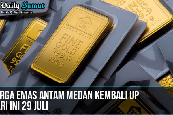 Harga Emas Antam Medan Kembali Up Hari Ini 29 Juli