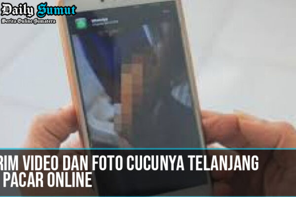 sebar video dan foto cucunya ke pacar online