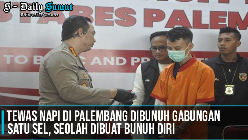 Tewas Napi di Palembang Dibunuh Gabungan Satu Sel