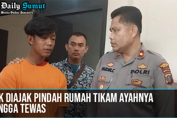 Tak Diajak Pindah Rumah Tikam Ayahnya