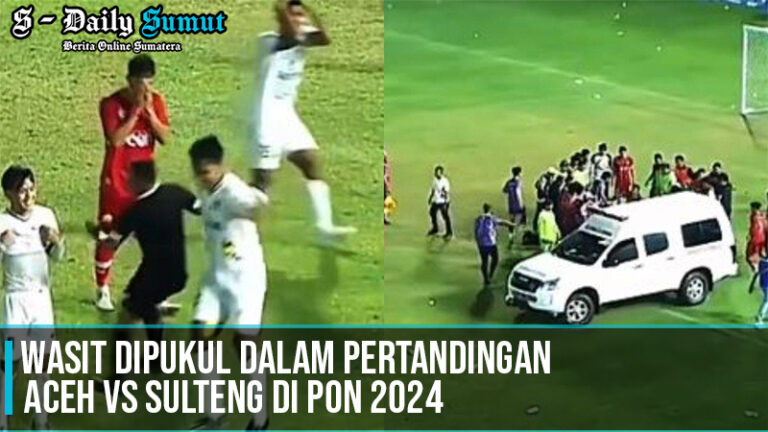 Wasit Dipukul dalam Pertandingan Aceh Vs Sulteng di PON 2024